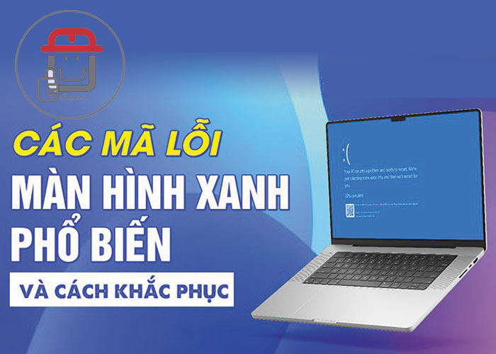 Lỗi màn hình xanh trên win 7 10 11