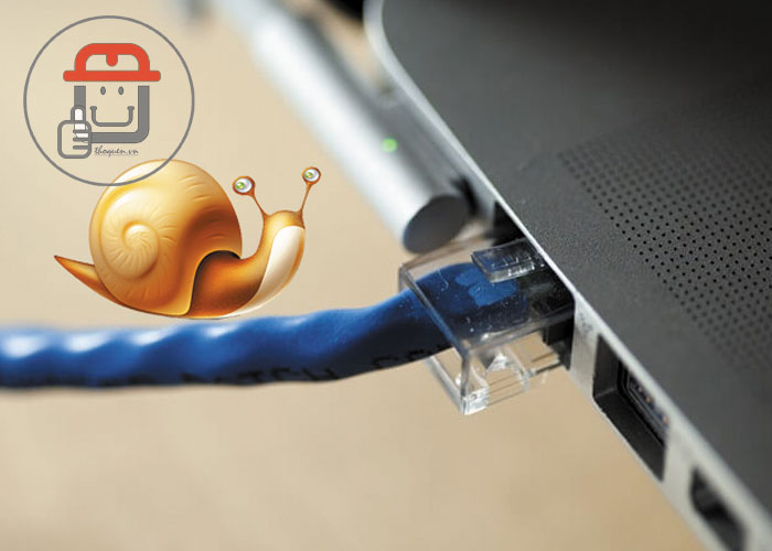 Máy tính vào mạng chậm Win 10